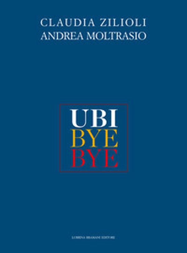 Ubi bye bye - Librerie.coop Ubi bye bye - Librerie.coop