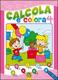 Calcola e colora - Vol. 4 - Librerie.coop