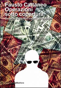 Operazioni sotto copertura. Come ho infiltrato i cartelli della droga - Librerie.coop