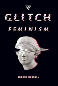 Glitch feminism. Ediz. italiana - Librerie.coop