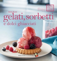 Gelati, sorbetti e dolci ghiacciati - Librerie.coop