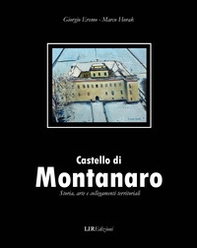 Castello di Montanaro. Storia arte e collegamenti territoriali - Librerie.coop Castello di Montanaro. Storia arte e collegamenti territoriali - Librerie.coop