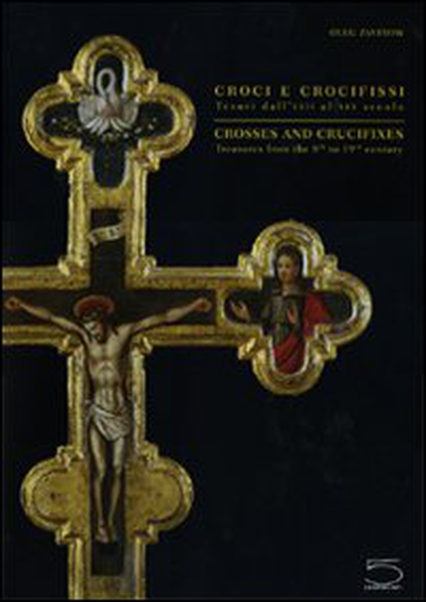 Croci e crocifissi. Tesori dall'VIII al XIX secolo. Ediz. italiana e inglese - Librerie.coop Croci e crocifissi. Tesori dall'VIII al XIX secolo. Ediz. italiana e inglese - Librerie.coop