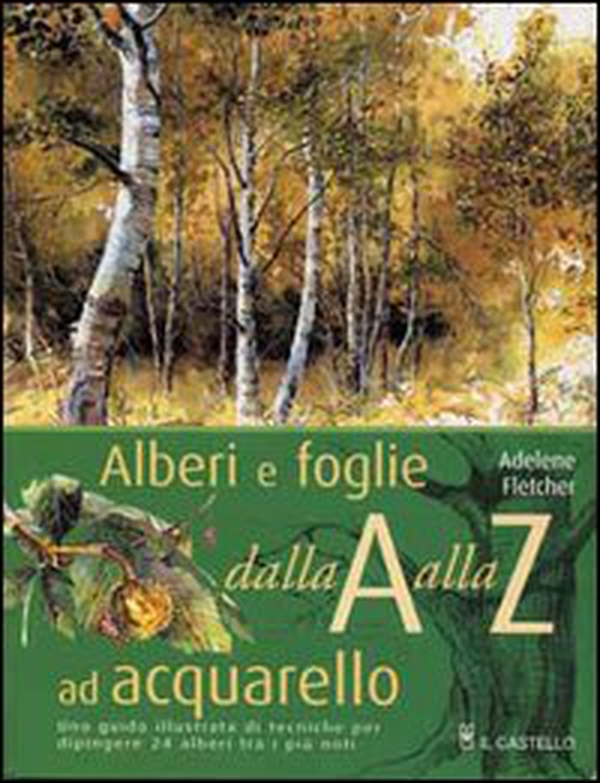 Alberi e foglie ad acquarello dalla A alla Z - Librerie.coop Alberi e foglie ad acquarello dalla A alla Z - Librerie.coop