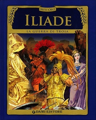 Iliade. La guerra di Troia - Librerie.coop