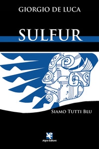 Sulfur. Siamo tutti blu - Librerie.coop Sulfur. Siamo tutti blu - Librerie.coop