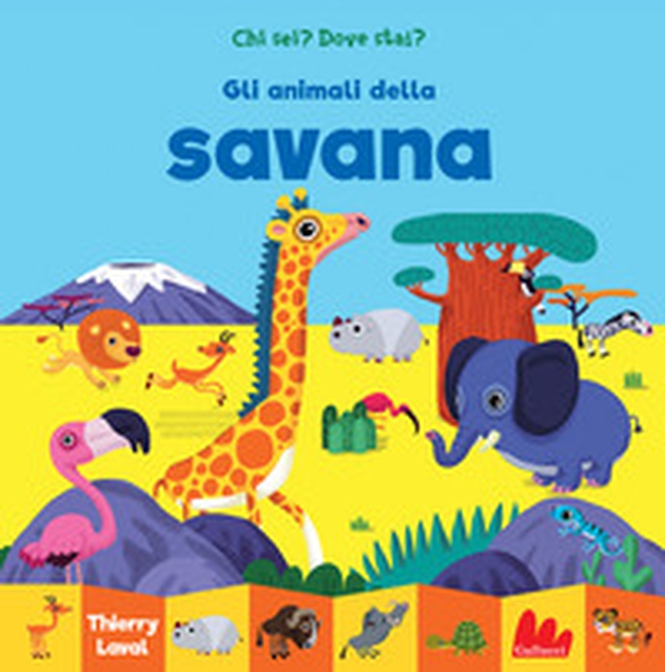 Gli animali della savana. Chi sei? Dove stai? - Librerie.coop Gli animali della savana. Chi sei? Dove stai? - Librerie.coop