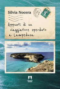 Appunti di un viaggiatore sperduto a Lampedusa - Librerie.coop