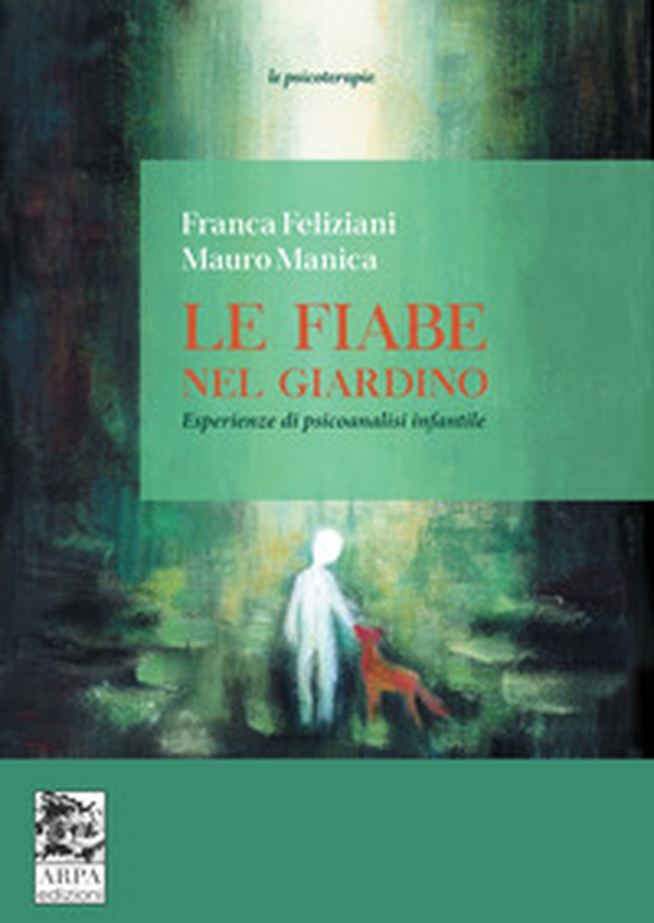 Le fiabe nel giardino. Esperienze di psicoanalisi infantile - Librerie.coop Le fiabe nel giardino. Esperienze di psicoanalisi infantile - Librerie.coop
