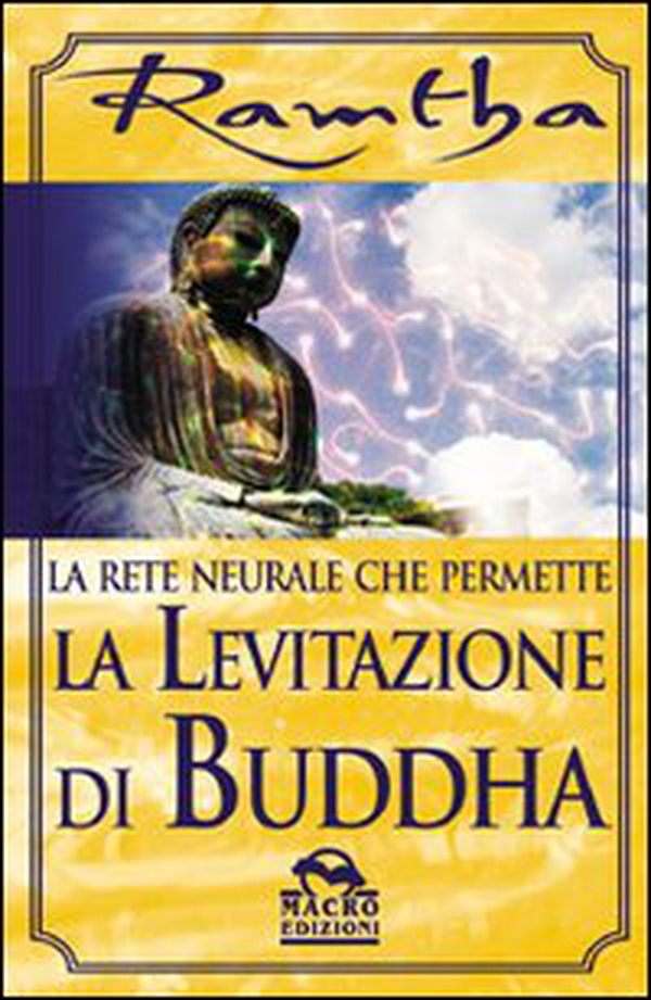 La rete neurale che permette la levitazione di Buddha - Librerie.coop La rete neurale che permette la levitazione di Buddha - Librerie.coop