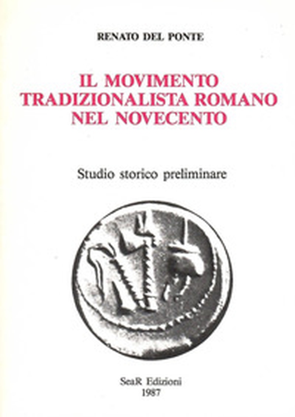 Il movimento tradizionalista romano nel Novecento. Studio storico preliminare - Librerie.coop Il movimento tradizionalista romano nel Novecento. Studio storico preliminare - Librerie.coop