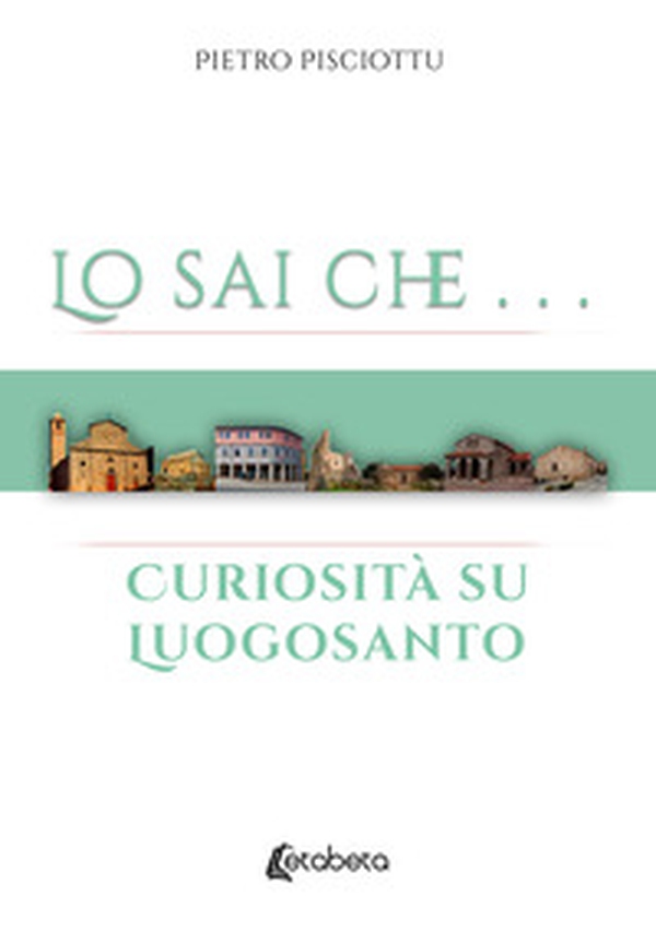 Lo sai che... Curiosità su Luogosanto - Librerie.coop Lo sai che... Curiosità su Luogosanto - Librerie.coop