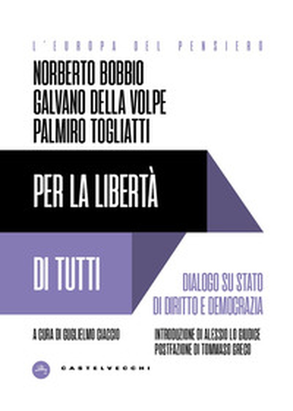 Per la libertà di tutti. Dialogo su Stato di diritto e democrazia - Librerie.coop