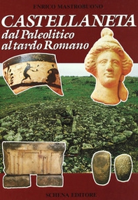 Castellaneta dal paleolitico al tardo romano - Librerie.coop