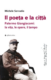 Il poeta e la città. Palermo Giangiacomi: la vita, le opere, il tempo - Librerie.coop