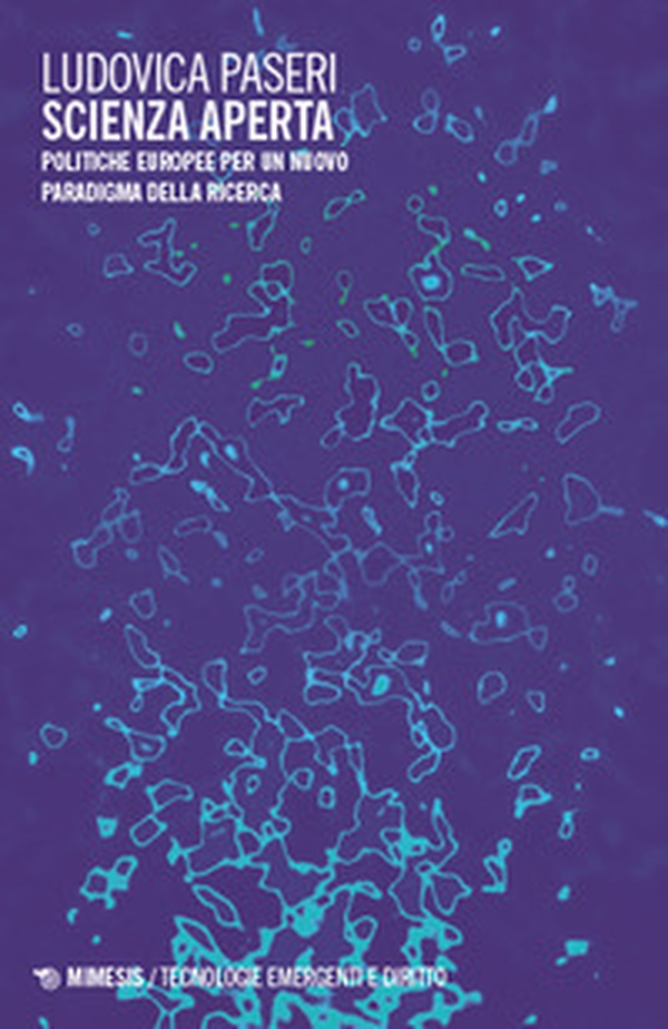 Scienza aperta. Politiche europee per un nuovo paradigma della ricerca - Librerie.coop Scienza aperta. Politiche europee per un nuovo paradigma della ricerca - Librerie.coop