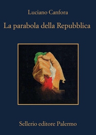 La parabola della Repubblica - Librerie.coop