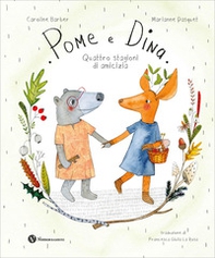 Pome e Dina. Quattro stagioni di amicizia - Librerie.coop