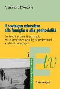 Il sostegno educativo alla famiglia e alla genitorialità - Librerie.coop Il sostegno educativo alla famiglia e alla genitorialità - Librerie.coop