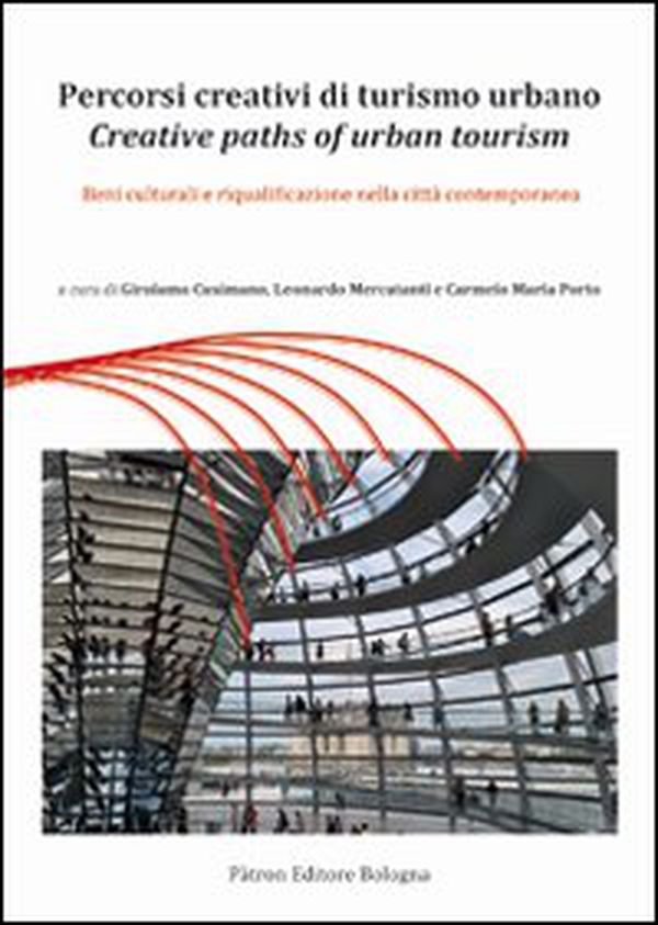 Percorsi creativi di turismo urbano. Beni culturali e riqualificazione nella città contemporanea - Librerie.coop Percorsi creativi di turismo urbano. Beni culturali e riqualificazione nella città contemporanea - Librerie.coop