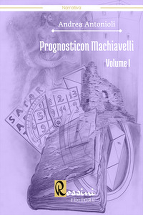 Prognosticon Machiavelli - Vol. 1 - Librerie.coop Prognosticon Machiavelli - Vol. 1 - Librerie.coop