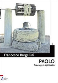 Paolo. Tra esegesi e spiritualità - Librerie.coop