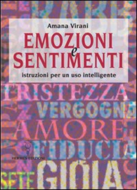 Emozioni e sentimenti. Istruzioni per un uso intelligente - Librerie.coop