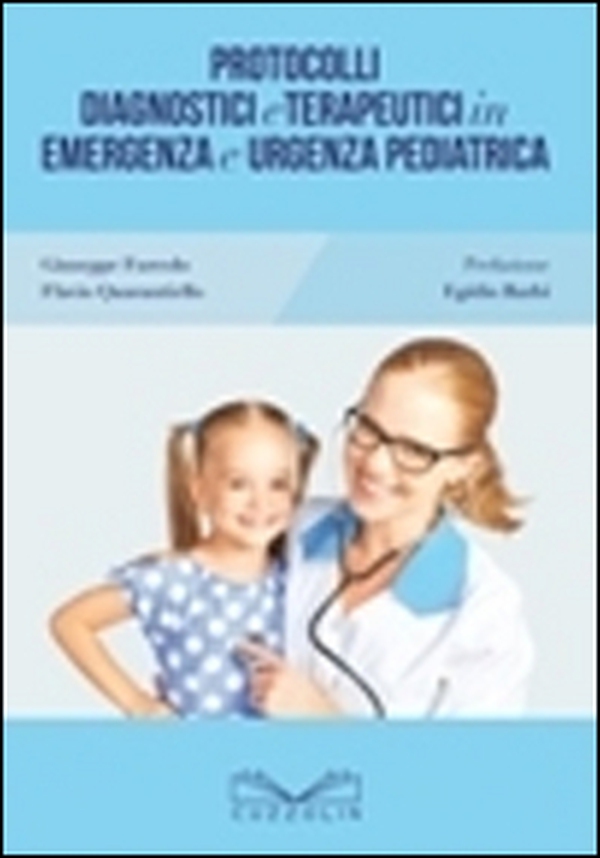 Protocolli diagnostici e terapeutici in emergenza e urgenza pediatrica - Librerie.coop Protocolli diagnostici e terapeutici in emergenza e urgenza pediatrica - Librerie.coop
