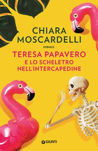 Teresa Papavero e lo scheletro nell'intercapedine - Librerie.coop Teresa Papavero e lo scheletro nell'intercapedine - Librerie.coop