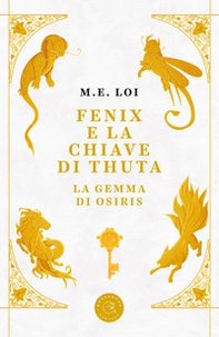 Fenix e la chiave di Thuta. La gemma di Osiris - Librerie.coop Fenix e la chiave di Thuta. La gemma di Osiris - Librerie.coop