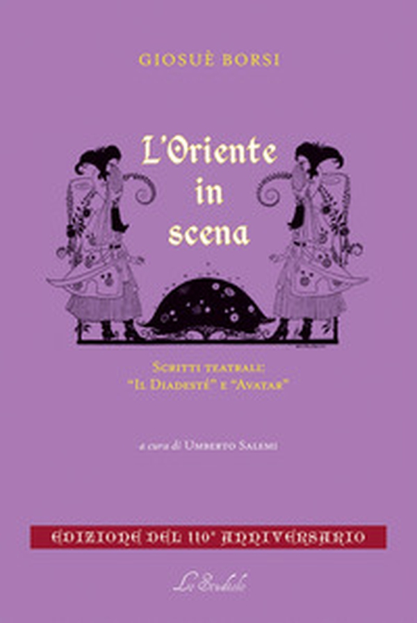 L'Oriente in scena. Scritti teatrali: «Il Diadestè» e «Avatar» - Librerie.coop