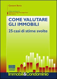 Come valutare gli immobili. 25 casi di stime svolte - Librerie.coop