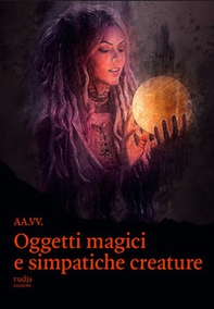 Oggetti magici e simpatiche creature - Librerie.coop Oggetti magici e simpatiche creature - Librerie.coop