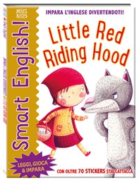 Little Red Riding Hood. Smart English! Ediz. italiana e inglese - Librerie.coop