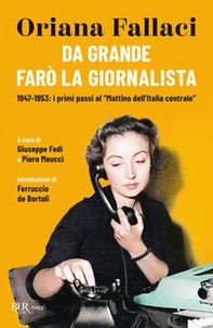 Da grande farò la giornalista. 1947-1953: i primi passi al «Mattino dell'Italia centrale» - Librerie.coop
