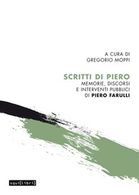 Scritti di Piero. Memorie, discorsi e interventi pubblici di Piero Farulli - Librerie.coop