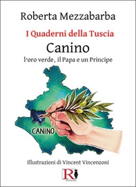 I quaderni della Tuscia. Canino. L'oro verde, il papa e un principe - Vol. 12 - Librerie.coop