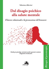 Dal disagio psichico alla salute mentale. Il lavoro relazionale e la promozione del benessere - Librerie.coop