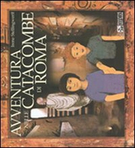 Avventura nelle catacombe di Roma - Librerie.coop