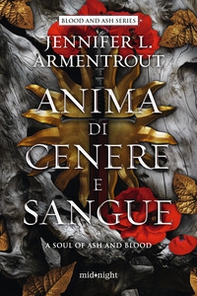 Anima di cenere e sangue. A soul of ash and blood - Librerie.coop