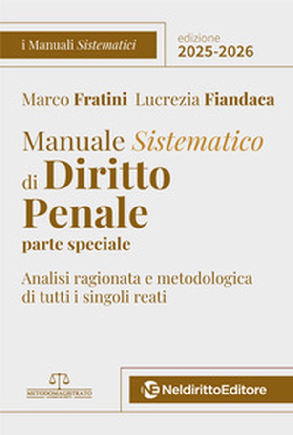 Manuale sistematico di diritto penale. Parte speciale 2025-2026 - Librerie.coop Manuale sistematico di diritto penale. Parte speciale 2025-2026 - Librerie.coop
