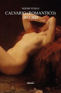 Calvario (Romantico) 2013-2022 - Librerie.coop