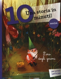 L'oro degli gnomi. Una storia in 10 minuti! - Librerie.coop