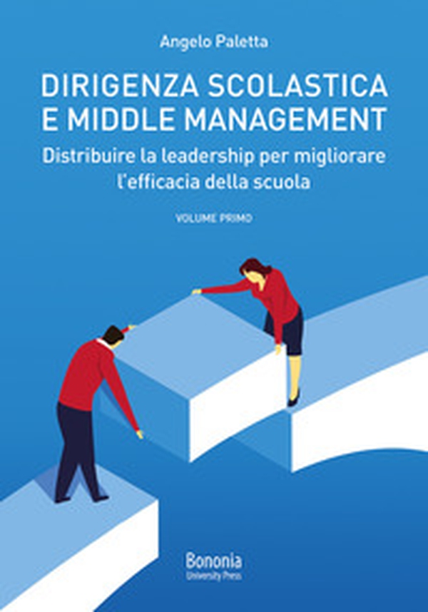 Dirigenza scolastica e middle management. Distribuire la leadership per migliorare l'efficacia della scuola - Librerie.coop Dirigenza scolastica e middle management. Distribuire la leadership per migliorare l'efficacia della scuola - Librerie.coop