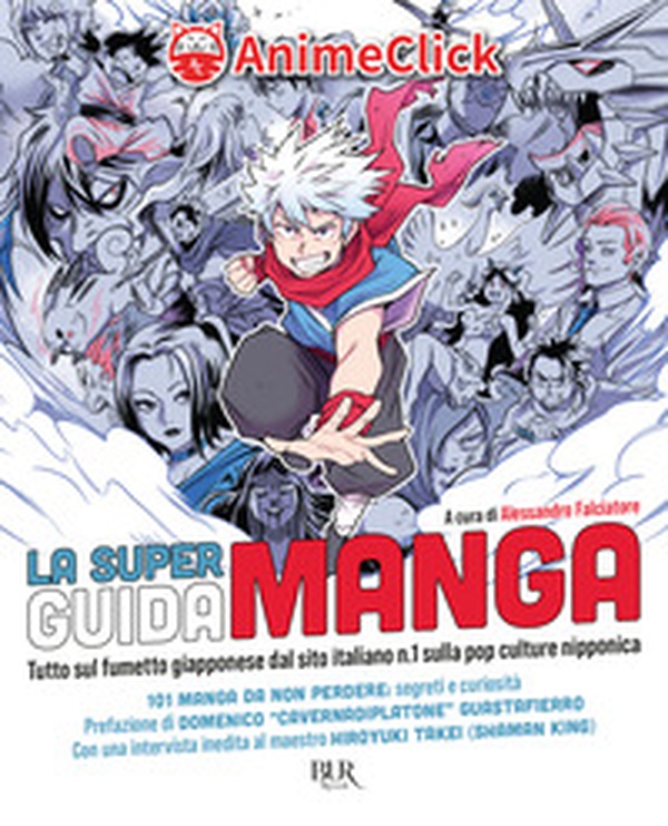La super guida manga. Tutto sul fumetto giapponese dal sito italiano n. 1 sulla pop culture nipponica - Librerie.coop La super guida manga. Tutto sul fumetto giapponese dal sito italiano n. 1 sulla pop culture nipponica - Librerie.coop
