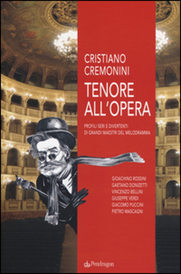 Tenore all'opera. Profili seri e divertenti di grandi maestri del melodramma - Librerie.coop Tenore all'opera. Profili seri e divertenti di grandi maestri del melodramma - Librerie.coop