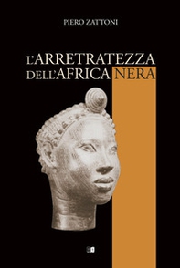L'arretratezza dell'Africa nera - Librerie.coop