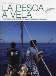 La pesca a vela. Tecniche, attrezzature, accorgimenti e regole - Librerie.coop