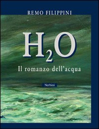 H2O. Il romanzo dell'acqua - Librerie.coop H2O. Il romanzo dell'acqua - Librerie.coop