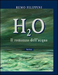 H2O. Il romanzo dell'acqua - Librerie.coop